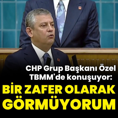 Özgür Özel: Burada konuşmak bir zafer değildir