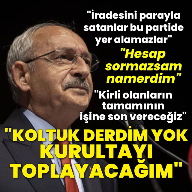 Kılıçdaroğlu'ndan açıklamalar