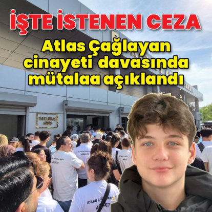 Atlas Çağlayan duruşmasında mütalaa açıklandı