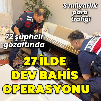 27 ilde dev bahis operasyonu