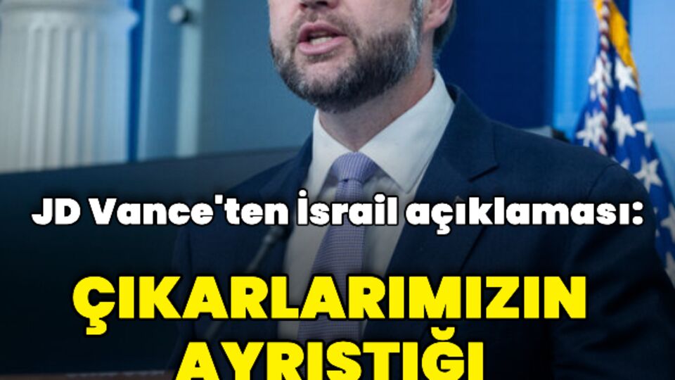JD Vance'ten İsrail açıklaması
