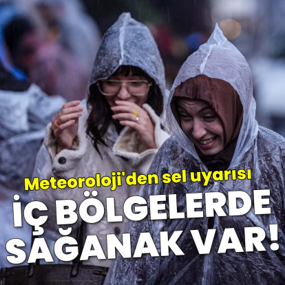 İç bölgeler için sağanak yağmur uyarısı