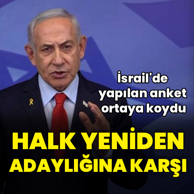 İsrail'de çoğunluk Netanyahu'nun seçime girmesini istemiyor