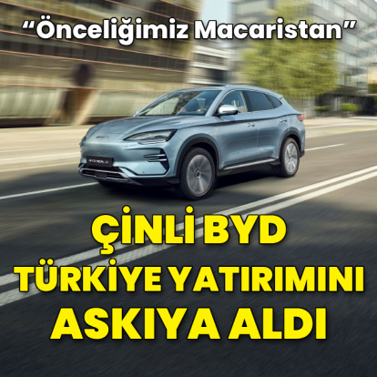 BYD Türkiye'deki fabrika yatırımını askıya aldı