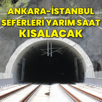 Ankara-İstanbul yarım saat kısalacak