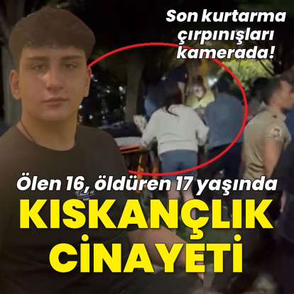 16 yaşında kıskançlık cinayetine kurban gitti