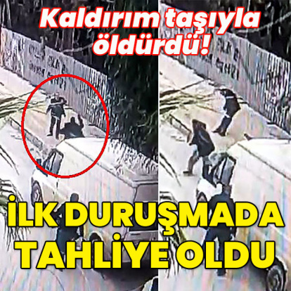 Kaldırım taşıyla öldürdü! İlk duruşmada tahliye