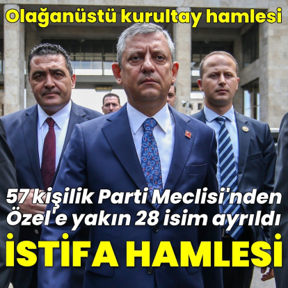 Özel'in ekibindeki 28 isim CHP PM'den istifa etti