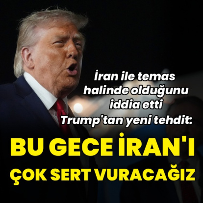 Trump: İran'ı bu gece çok sert vuracağız