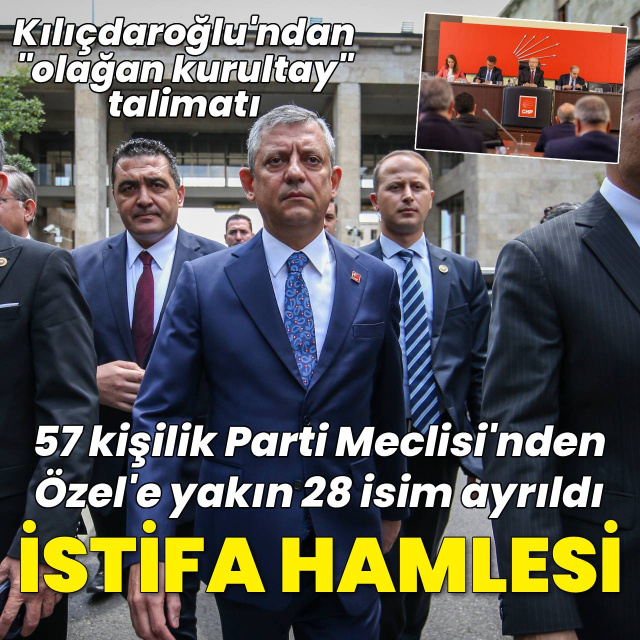 Özel'in ekibindeki 28 isim CHP PM'den istifa etti