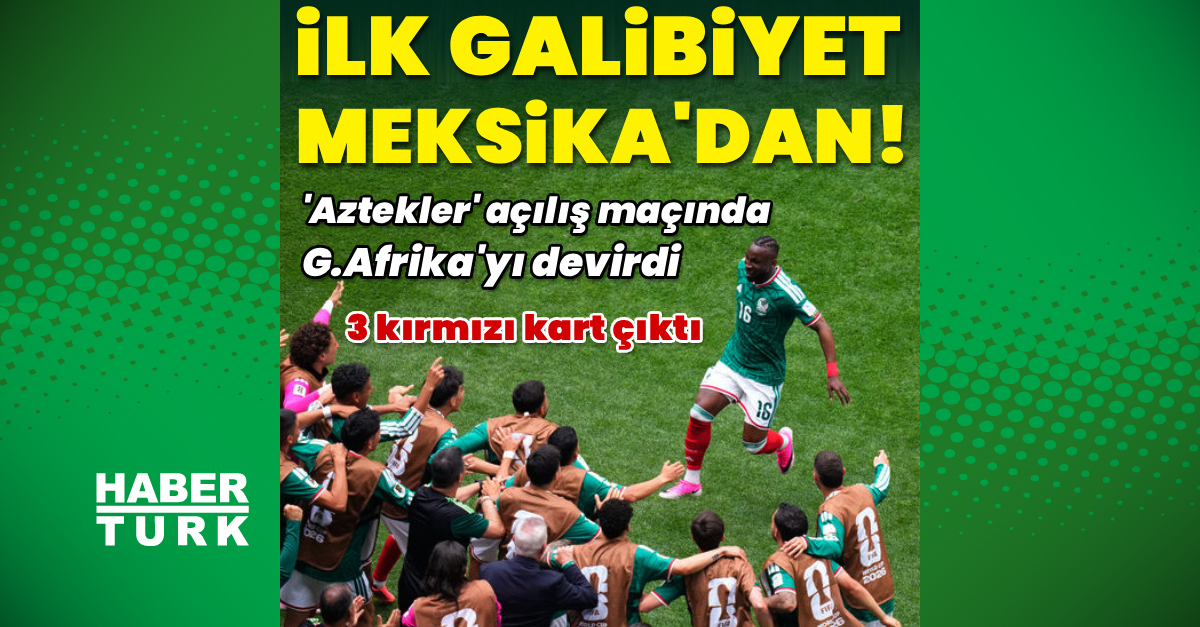 Dünya Kupası'nda ilk galibiyet Meksika'dan!