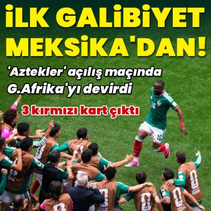 Dünya Kupası'nda ilk galibiyet Meksika'dan!