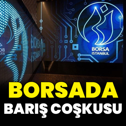 Borsada barış coşkusu