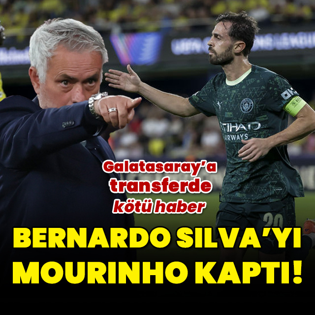 Bernardo Silva'yı Mourinho kaptı!