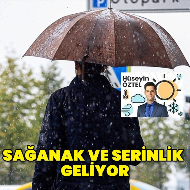 Sağanak ve serinlik geliyor