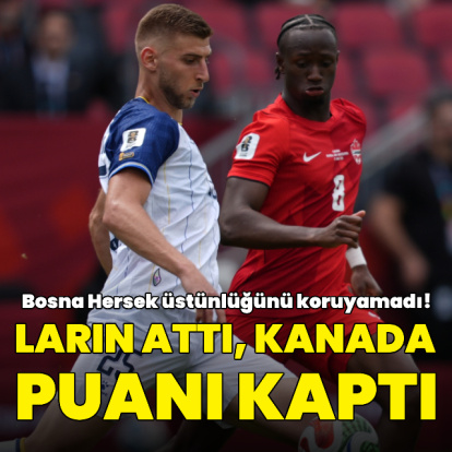 Kanada ile Bosna Hersek puanları paylaştı