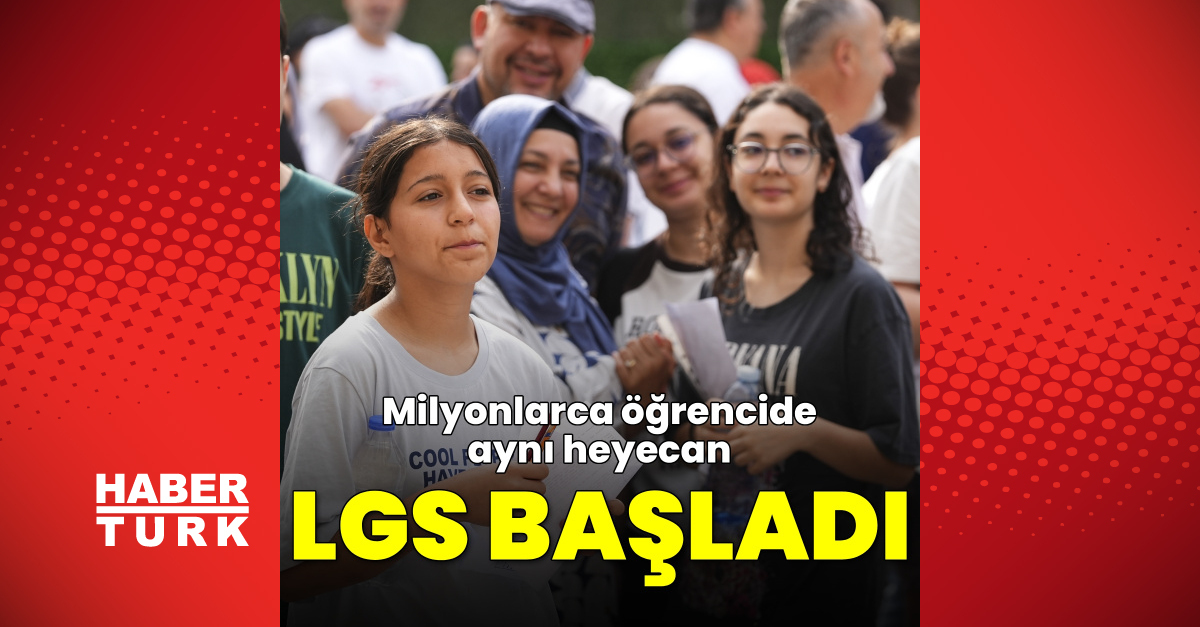 SON DAKİKA! LGS kapsamındaki merkezi sınav başladı - LGS nezaman bite
