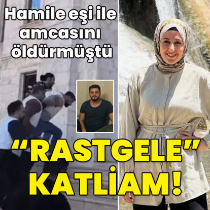 Hamile eşi ve amcasını öldürmüştü... "Rastgele" katliam!
