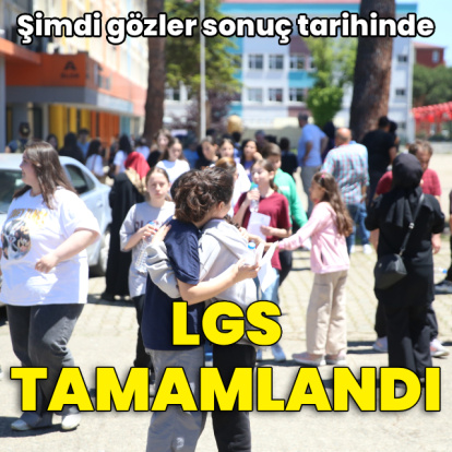 LGS kapsamındaki merkezi sınav tamamlandı