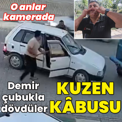O anlar kamerada... Yolunu kesip demir çubukla dövdü! Kuzen kâbusu!