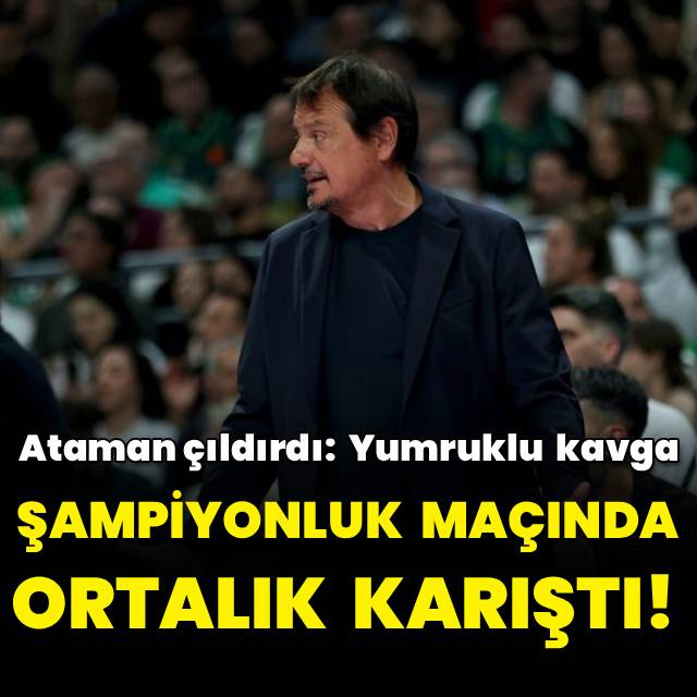 Ataman çıldırdı: Yumruklu kavga!