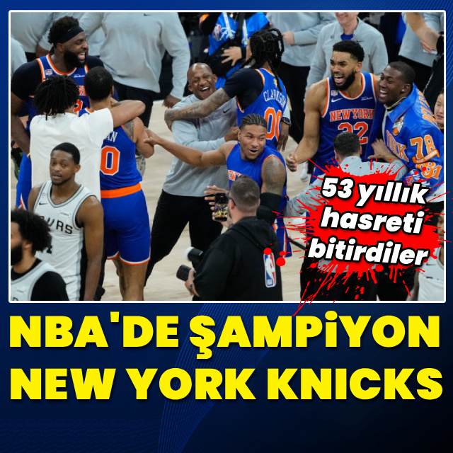 NBA'de New York Knicks 53 yıl sonra şampiyon!