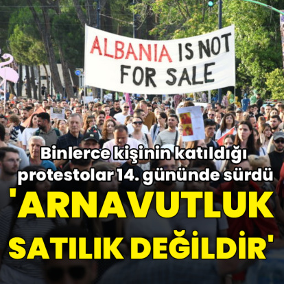 Arnavutluk'ta protestolar sürüyor