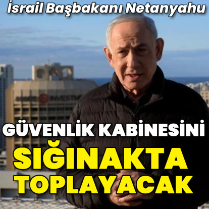 Netanyahu güvenlik kabinesini topluyor