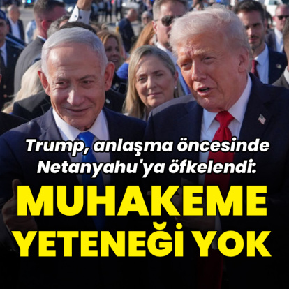 Trump: Netanyahu'nun muhakeme yeteneği yok