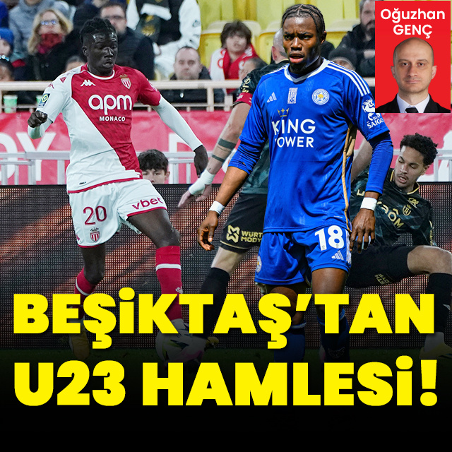 Beşiktaş'tan kontenjana U23 hamleleri