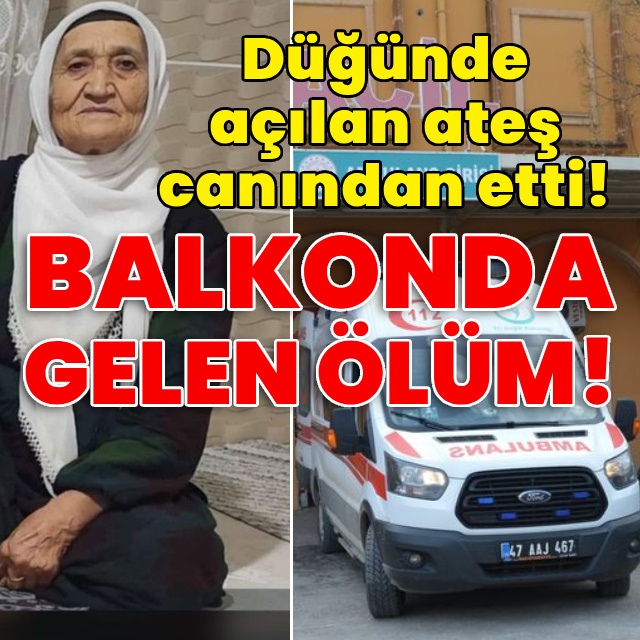 Düğünde açılan ateş canından etti! Balkonda gelen ölüm!
