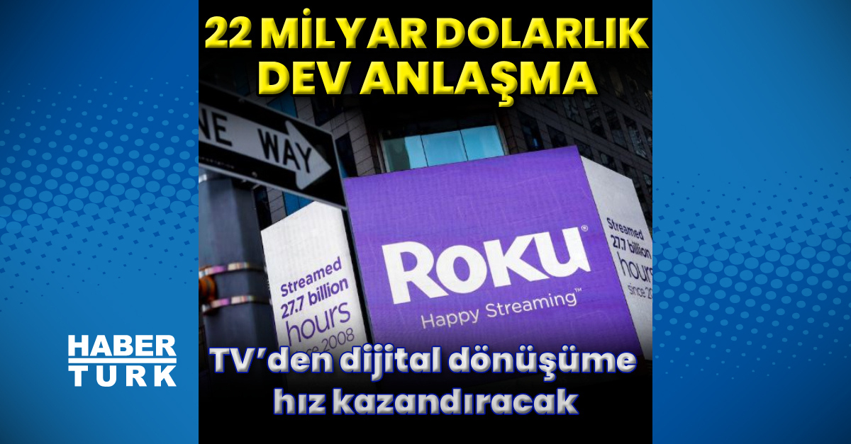 Fox Roku’yu 22 milyar dolar satın alıyor