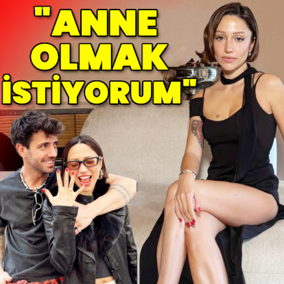 "Anne olmayı çok istiyorum"