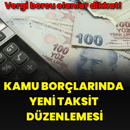 Kamu borçlarında yeni taksit düzenlemesi