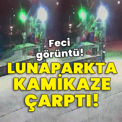 Feci görüntü! Lunaparkta kamikaze çarptı!