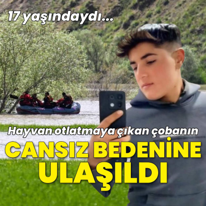 Hayvan otlatmaya çıkan çobanın cansız bedenine ulaşıldı