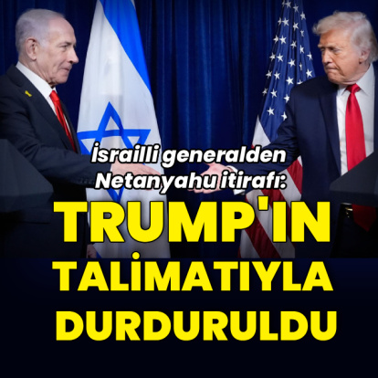 Netanyahu Trump'ın talimatıyla durduruldu