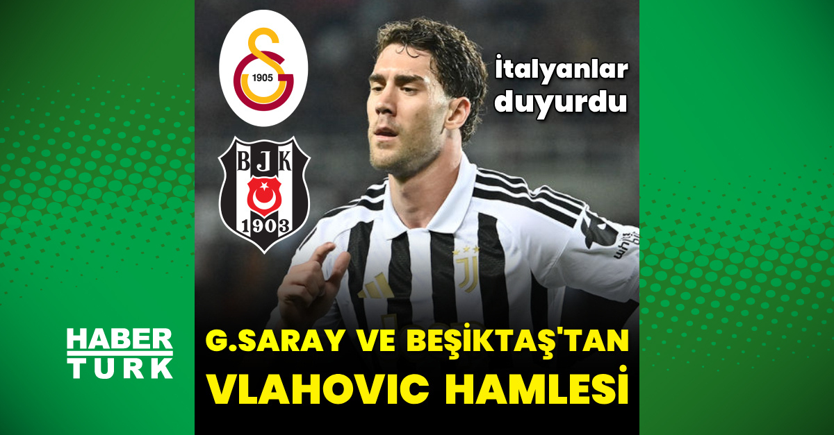 G.Saray ve Beşiktaş'tan Vlahovic hamlesi!