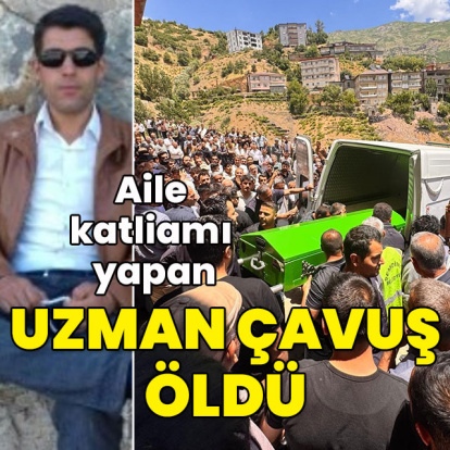 Aile katliamı yapan uzman çavuş öldü