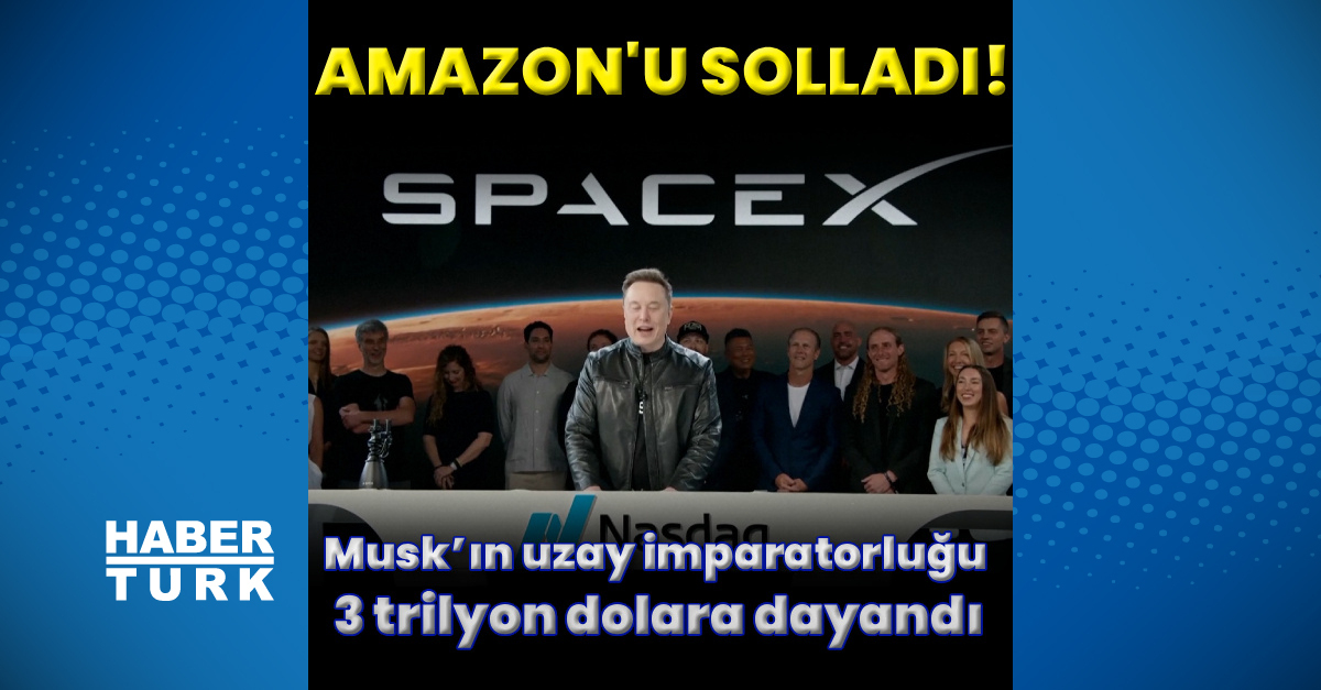SpaceX, piyasa değerinde Amazon'u geçti