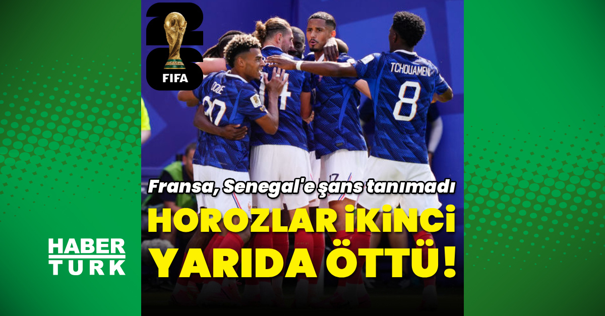 Fransa ikinci yarıda açıldı!
