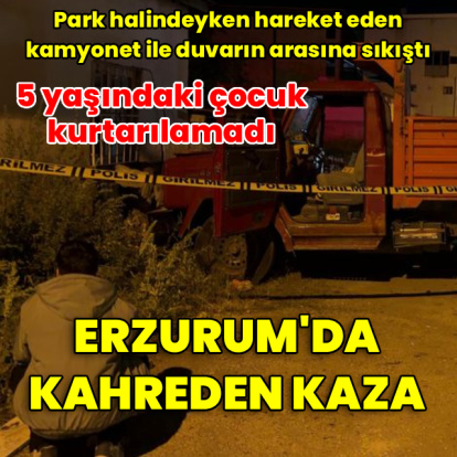 Kahreden kaza! 5 yaşındaki çocuk kurtarılamadı
