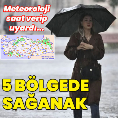 Meteoroloji'den saatli uyarı... 5 bölgede yağış var!