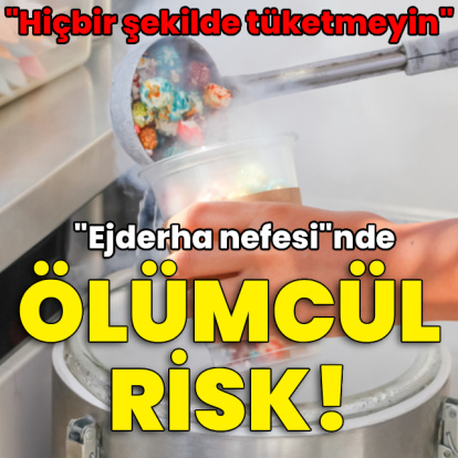 "Ejderha nefesi"nde ölümcül risk!
