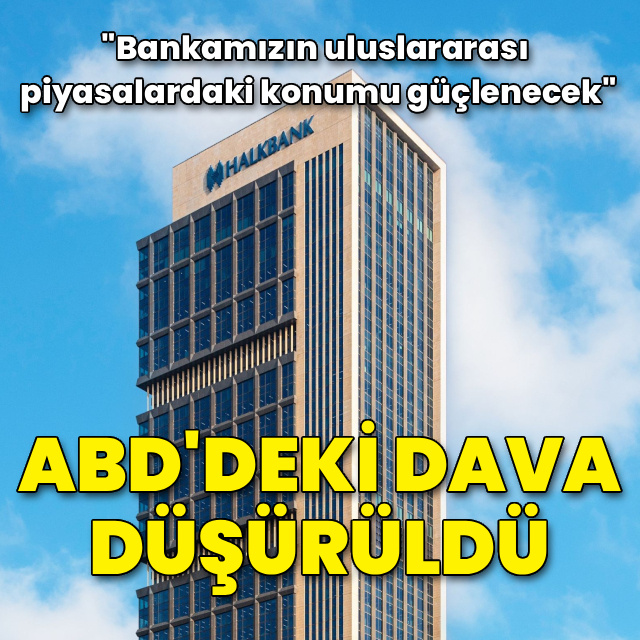 ABD'deki Halkbank davası düşürüldü