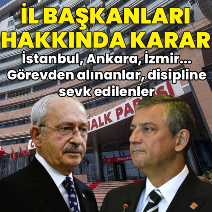 CHP'de il başkanları hakkında karar