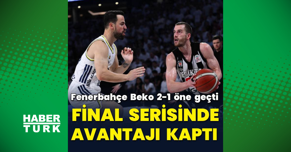 Fenerbahçe Beko seride 2-1 öne geçti