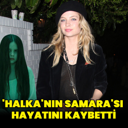 'Halka'nın Samara'sı hayatını kaybetti