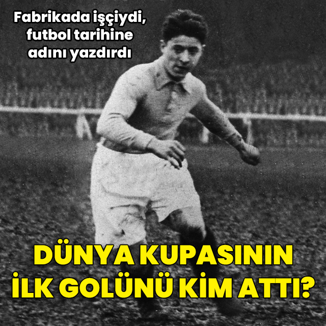 Dünya Kupası'nın ilk golünü kim attı?