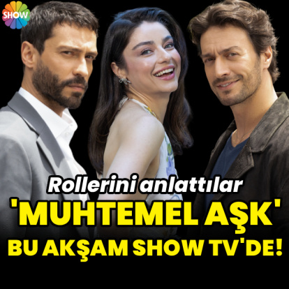 'Muhtemel Aşk' bu akşam SHOW TV'de!